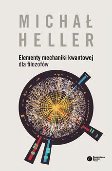 Elementy mechaniki kwantowej dla filozofów - Outlet - Michał Heller