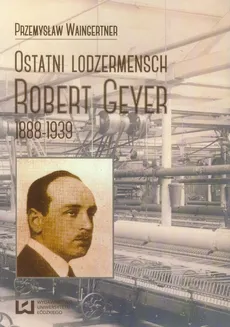Ostatni lodzermensch Robert Geyer - Outlet - Przemysław Waingertner