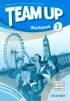 Team Up 1 Workbook - Denis Delaney, Diana Anyakwo, Philippa Bowen
