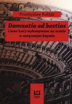 Damnatio ad bestias - Przemysław Kubiak
