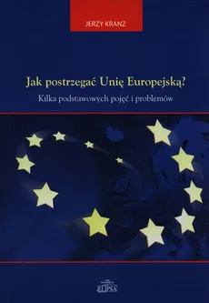 Jak postrzegać Unię Europejską? - Outlet - Jerzy Kranz