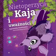 Nietoperzyca Kaja i piękno uważności - Outlet - Agnieszka Pawłowska