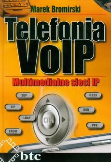 Telefonia VoIP Multimedialne sieci IP - Marek Bromirski