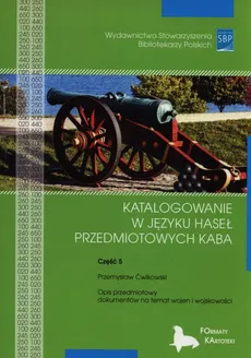 Katalogowanie w języku haseł przedmiotowych KABA Część 5 - Przemysław Ćwikowski