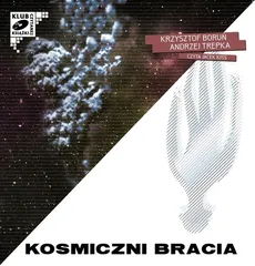 Kosmiczni bracia - Krzysztof Boruń, Andrzej Trepka
