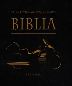 Biblia turystyki motocyklowej - Fred Rau