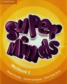 Super Minds 5 Workbook - Outlet - Gunter Gerngross, Peter Lewis-Jones, Herbert Puchta
