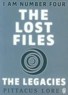 I am Number Four The Lost Files The Legacies - Pittacus Lore