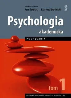 Psychologia akademicka Podręcznik Tom 1 - Outlet