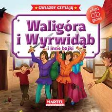 Waligóra i Wyrwidąb i inne bajki + CD - Praca zbiorowa