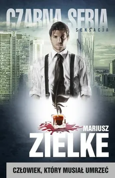 Człowiek, który musiał umrzeć - Outlet - Mariusz Zielke