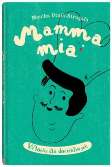Mamma Mia - Outlet - Monika Utnik-Strugała