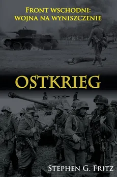 Ostkrieg - Fritz Stephen G.