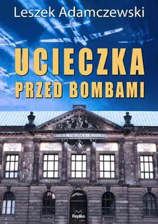 Ucieczka przed bombami - Outlet - Leszek Adamczewski