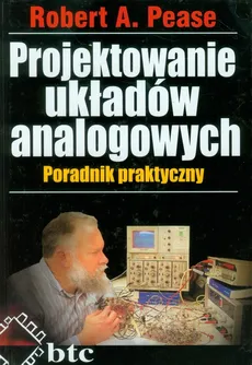 Projektowanie układów analogowych Poradnik praktyczny - Pease Robert A.
