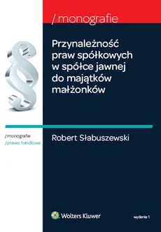 Przynależność praw spółkowych w spółce jawnej do majątków małżonków - Outlet - Robert Słabuszewski