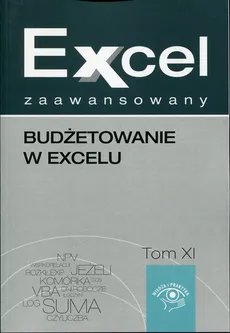 Excel zaawansowany Tom 11 Budżetowanie w excelu - Malina Cierzniewska-Skweres, Jakub Kudliński