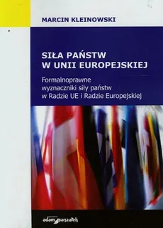 Siła państw w Unii Europejskiej - Outlet - Marcin Kleinowski