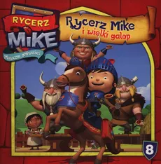 Rycerz Mike 8 Rycerz Mike i wielki galop