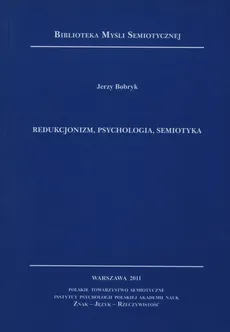 Redukcjonizm psychologia semiotyka - Jerzy Bobryk