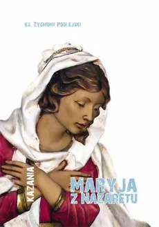 Maryja z Nazaretu - Zygmunt Podlejski