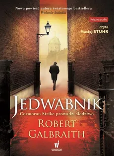 Jedwabnik - Galbraith Robert (pseudonim J.K. Rowling)