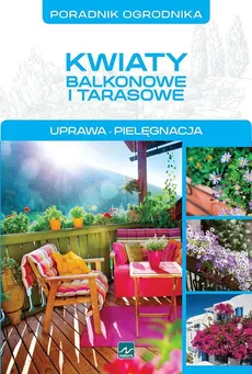 Kwiaty balkonowe i tarasowe - Michał Mazik