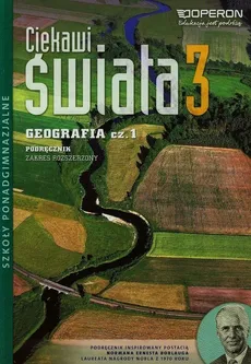 Ciekawi świata 3 Geografia Podręcznik Część 1 Zakres rozszerzony - Zbigniew Zaniewicz