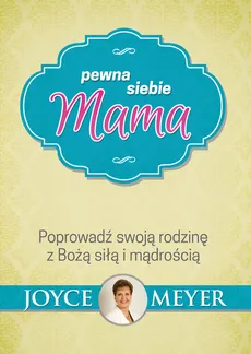 Pewna siebie mama - Outlet - Joyce Meyer