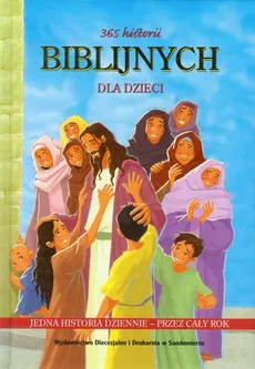 365 Historii biblijnych dla dzieci - Jensen Joy Melisa