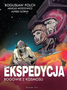 Ekspedycja - Bogowie z kosmosu - Alfred Górny, Arnold Mostowicz, Bogusław Polch