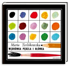Wędrówka pędzla i ołówka - Maria Terlikowska