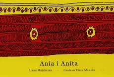Ania i Anita - Irena Majchrzak, Monzon Gustavo Perez