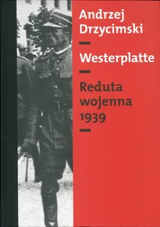 Westerplatte - Andrzej Drzycimski