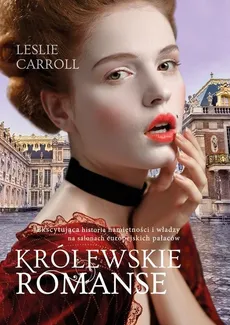 Królewskie romanse - Outlet - Leslie Carroll