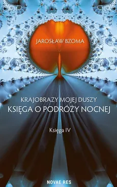 Krajobrazy mojej duszy Księga IV - Outlet - Jarosław Bzoma
