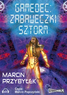 Gamedec Zabaweczki Sztorm - Marcin Przybyłek