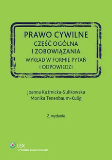 Prawo cywilne Część ogólna i zobowiązania - Joanna Kuźmicka-Sulikowska, Monika Tenenbaum-Kulig