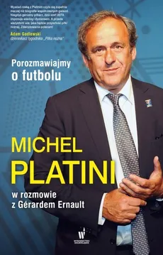 Porozmawiajmy o futbolu - Michel Platini, Gerard Ernault