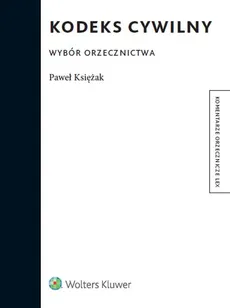Kodeks cywilny. Wybór orzecznictwa - Outlet - Paweł Księżak