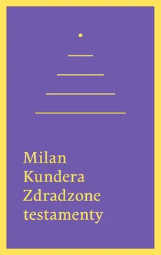 Zdradzone testamenty - Outlet - Milan Kundera