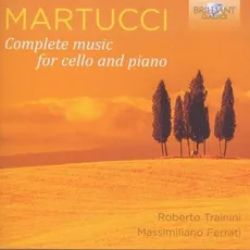 Martucci: Complete Music For Cello