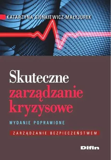 Skuteczne zarządzanie kryzysowe - Outlet - Katarzyna Sienkiewicz-Małyjurek