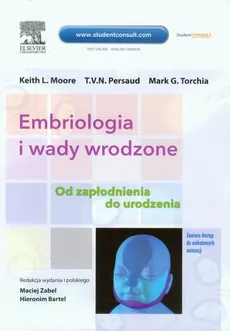 Embriologia i wady wrodzone - Moore Keith L., T.V.N. Persaud, Torchia Mark G.