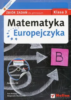 Matematyka Europejczyka 3 Zbiór zadań z płytą CD - Ewa Madziąg, Małgorzata Muchowska
