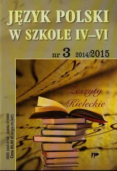 Język Polski w szkole IV -VI nr 3 2014/2015