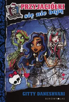 Monster High Przyjaciółki się nie boją - Outlet - Gitty Daneshvari