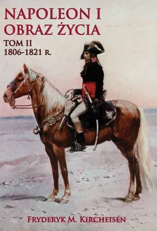 Napoleon I Obraz życia Tom 2 - Outlet - Kircheisen Fryderyk M.