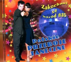 Polskie przeboje taneczne Zakochani są  wśród nas CD
