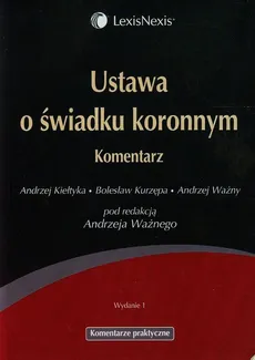 Ustawa o świadku koronnym Komentarz - Andrzej Kiełtyka, Bolesław Kurzępa, Andrzej Ważny